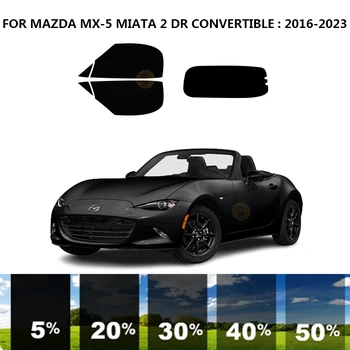 Предварително Обработена нанокерамика car UV Window Tint Kit Автомобили Фолио За Прозорци на MAZDA MX-5 MIATA 2 DR CONVERTIBLE 2016-2023